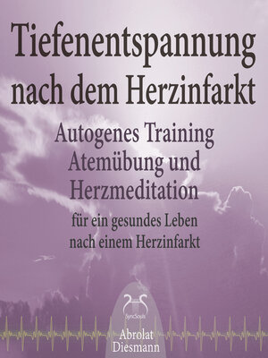cover image of Tiefenentspannung nach dem Herzinfarkt--Autogenes Training, Atemübung und Herzmeditation für ein gesundes Leben nach einem Infarkt (Ungekürzt)